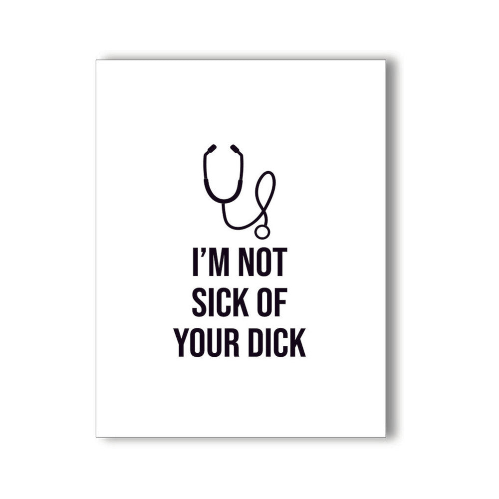 I'm Not Sick of Your D*** Naughty Card by KushKards - Headshop.com