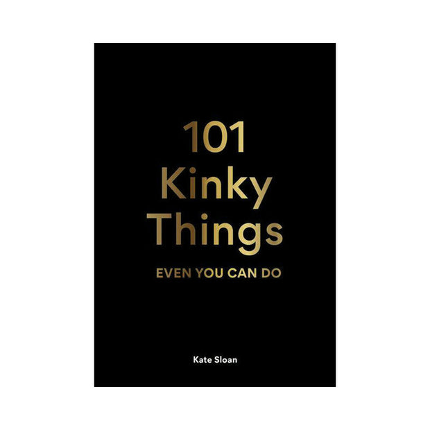 101 Kinky Things Even You Can Do - Headshop.com