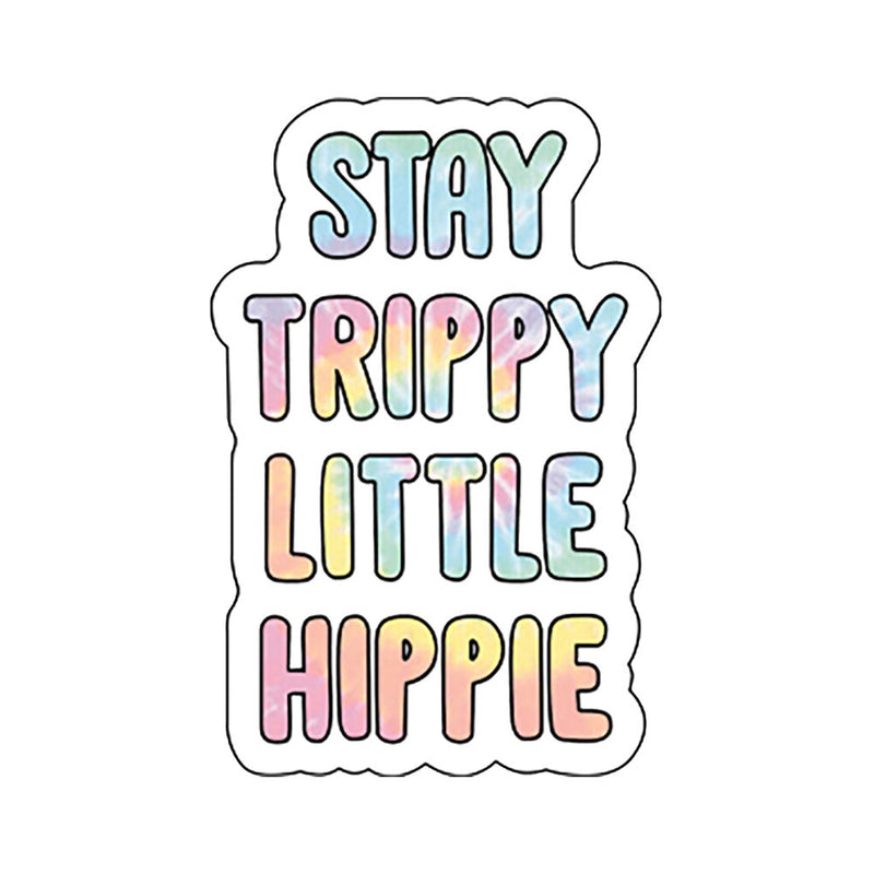 Stay Trippy Little Hippie Tie Dye Sticker - Headshop.com
