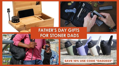 Father's Day Gift Guide: The Top 10 Gifts to Delight Stoner Dads