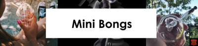 Mini Bongs