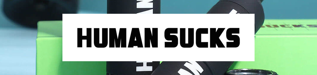 Human Sucks Electric Nectar Collectors, Bubblers & More