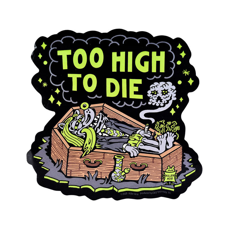 Killer Acid Die Cut Vinyl Sticker - Too High To Die / 4.5" x 4.5" - Headshop.com