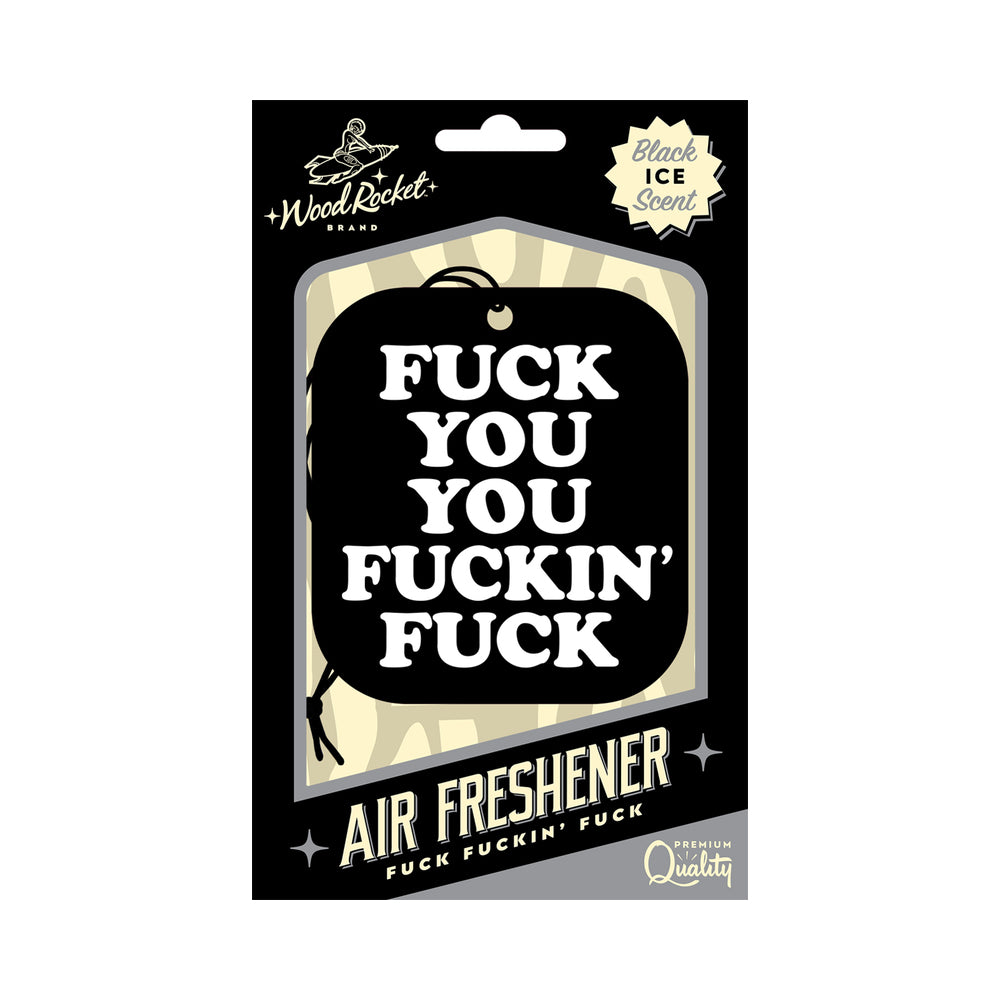 Wood Rocket Air Freshener Fuck You You Fucking Fuck - Headshop.com