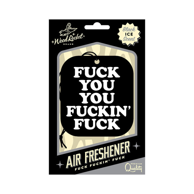 Wood Rocket Air Freshener Fuck You You Fucking Fuck - Headshop.com