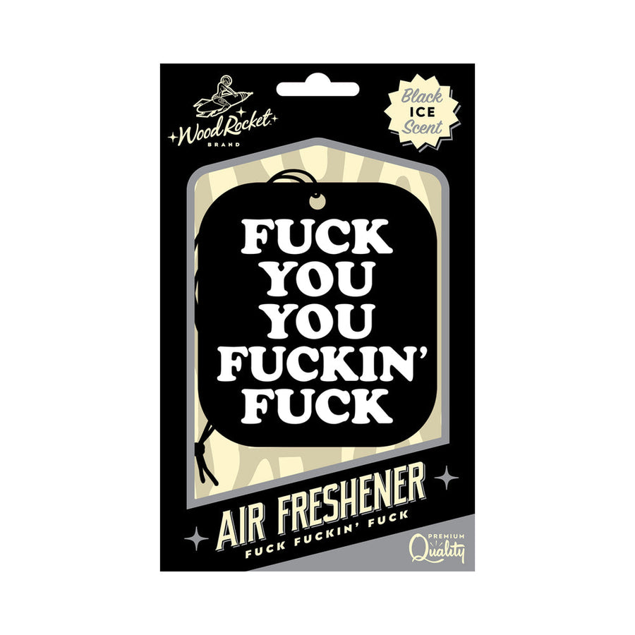 Wood Rocket Air Freshener Fuck You You Fucking Fuck - Headshop.com
