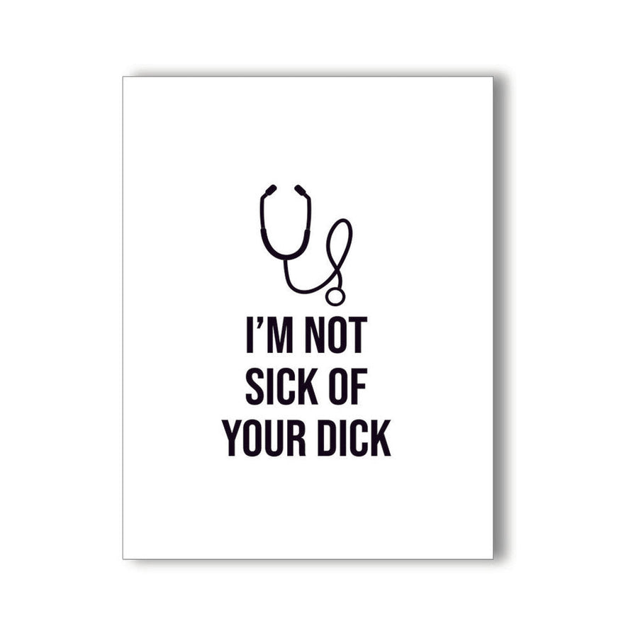 I'm Not Sick of Your D*** Naughty Card by KushKards - Headshop.com