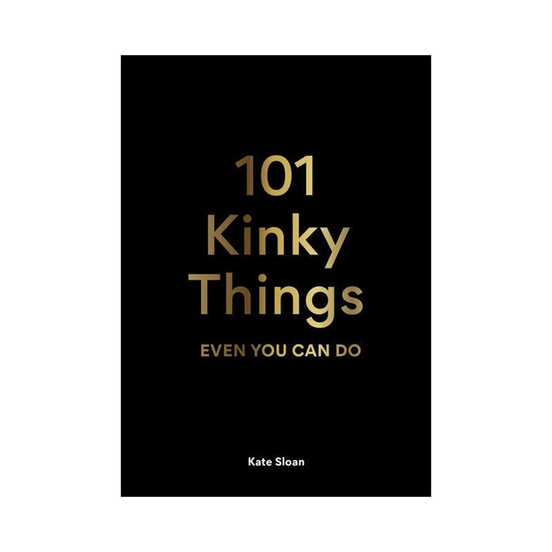 101 Kinky Things Even You Can Do - Headshop.com