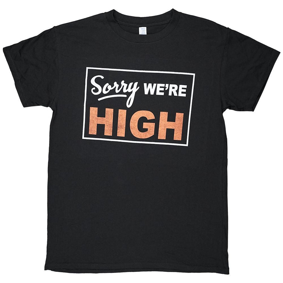 Brisco Brands Sorry We're High T-Shirt - Headshop.com