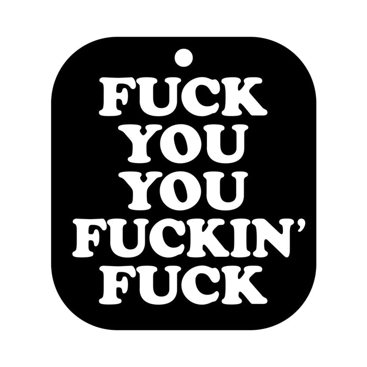 Wood Rocket Air Freshener Fuck You You Fucking Fuck - Headshop.com