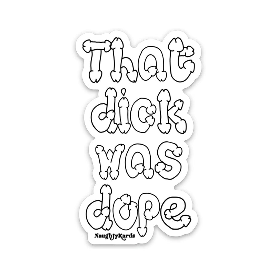 That Dick Was Dope Sticker 3-Pack - Headshop.com
