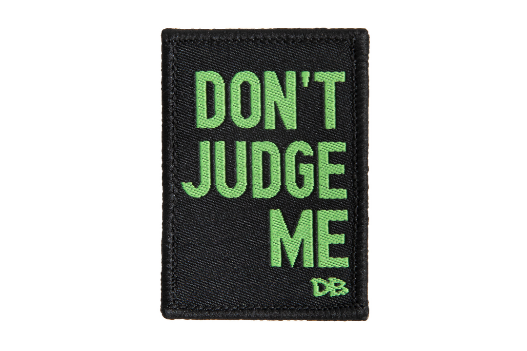 Don't Judge Me Patch - Headshop.com