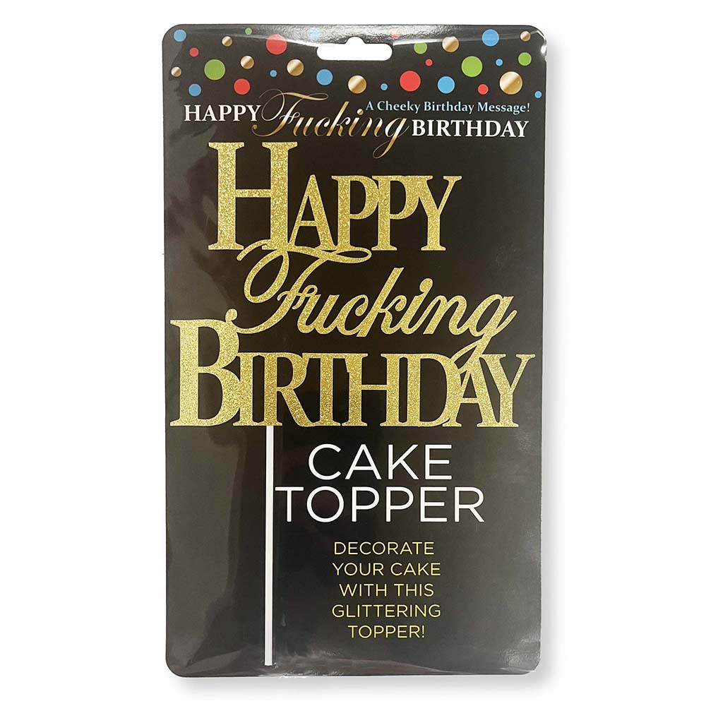 Happy Fucking Birthday Cake Topper - Headshop.com