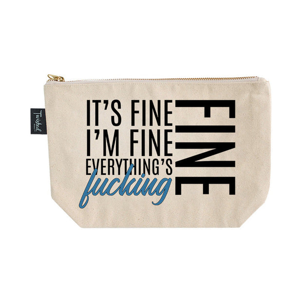 Twisted Wares It's Fine I'm Fine Everything's Fucking Fine Cosmetic Bag - Headshop.com